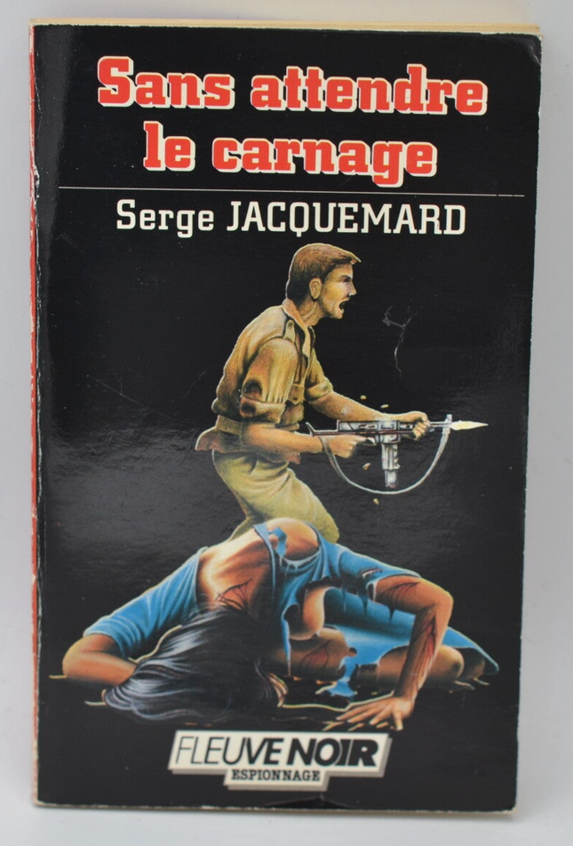 Without waiting for the carnage - volume 1873 - 1986 - Espionage - Fleuve noir - Serge Jacquemard - book