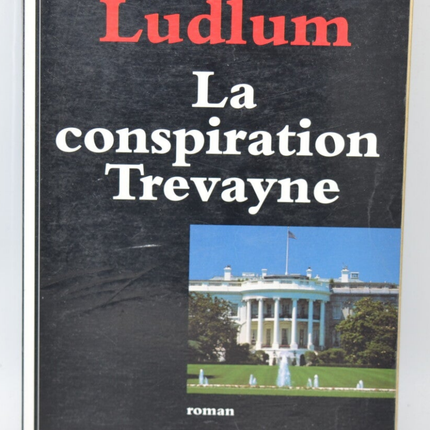 La conspiration Trevayne - Robert Ludlum - 1997 - livre