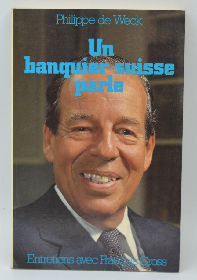 Un banquier Suisse parle - Philippe de Weck - 1983 - livre