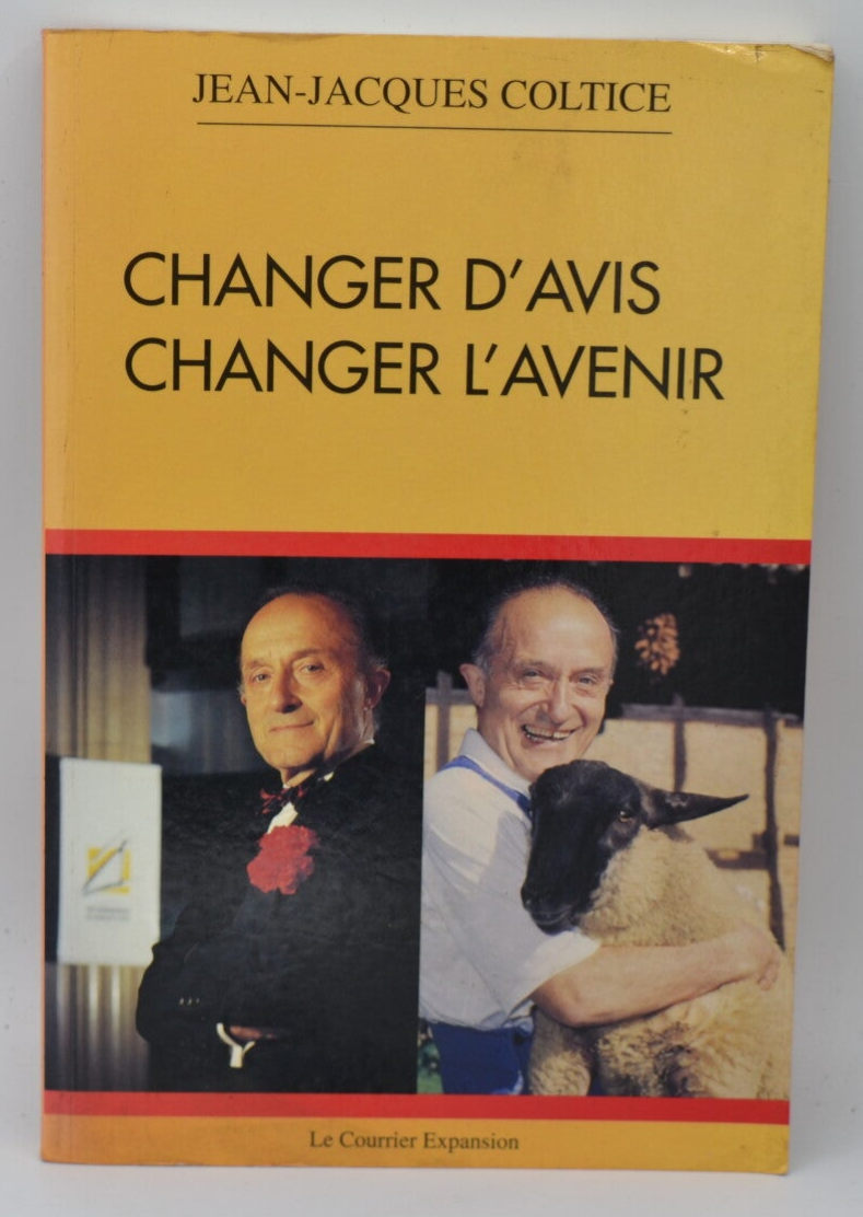 Changer d'avis. changer l'avenir - COLTICE Jean-Jacques - 1991 - livre