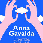 Together is everything - Anna Gavalda - 2011 - book / 2