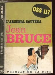 OSS 117 L'arsenal sautera - Bruce Jean - livre