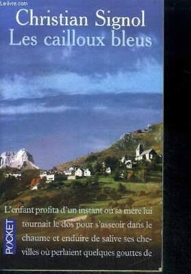 Les Cailloux bleus – Christian Signol – roman contemporain saga familiale terroir français enfance mémoire ruralité - livre