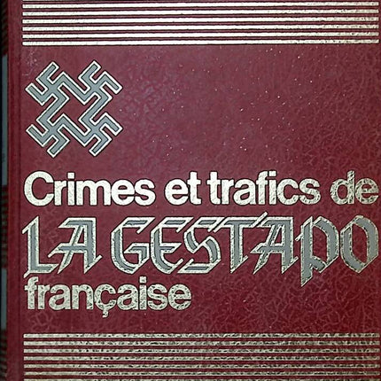 Crimes et trafics de la gestapo Française tome 1 - Jean Cathelin - 1972 - livre