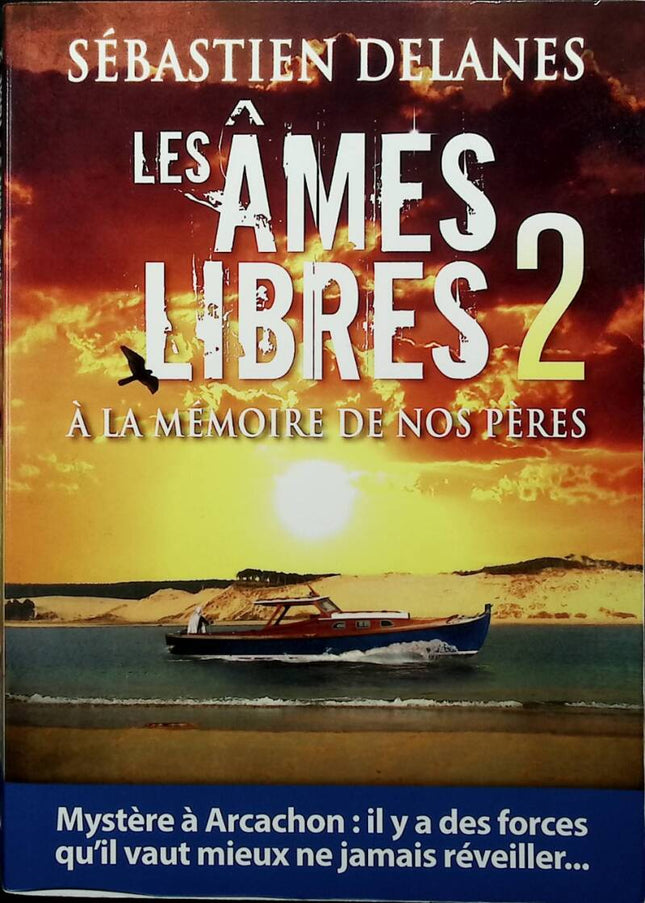 Free Souls 2 - In Memory of Our Fathers. Mystery in Arcachon: There are forces that are better never to be awakened. - Sébastien Delanes - 2021 - book
