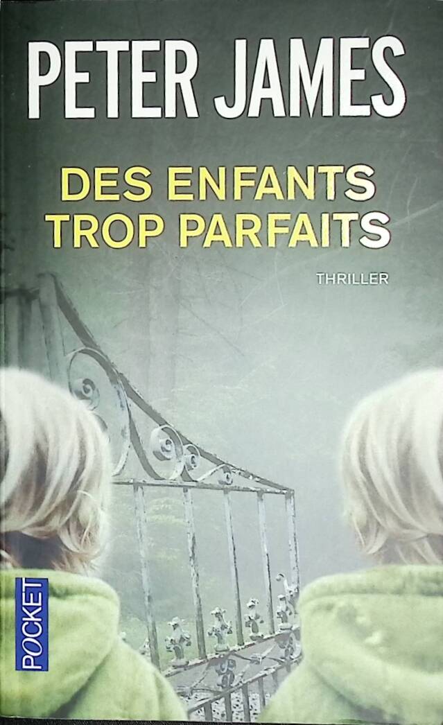Des enfants trop parfaits - Peter James - 2015 - livre