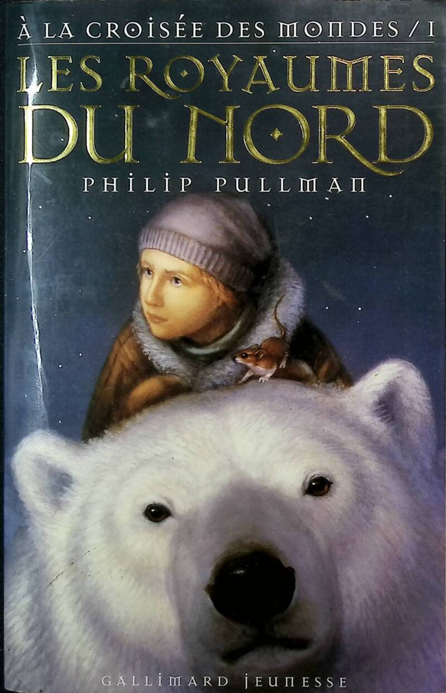 Les Royaumes du Nord A la croisée des mondes, tome 1 - Philip Pullman - 1998 - livre