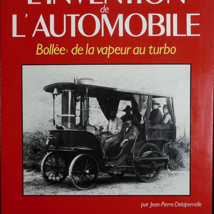 The Invention of the Automobile - From Steam to Turbo - Jean-Pierre Delaperrelle, Patrick Godard - 1986 - book