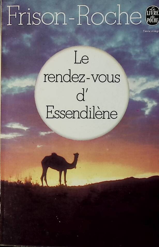 Le rendez-vous d'essendilène - Roger Frison-Roche - 1972 - livre