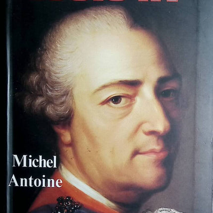 Louis XV - Michel Antoine - 2013 - book