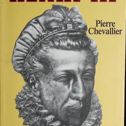 Henry III - Pierre Chevallier - 2009 - book