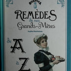 Our Grandmothers' Remedies from A to Z Rustica - Sophie Macheteau - 2017 - book