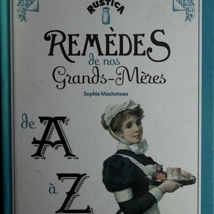 Our Grandmothers' Remedies from A to Z Rustica - Sophie Macheteau - 2017 - book