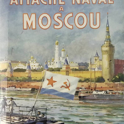 Attaché naval à Moscou - Contre-Amiral Peltier - 1954 - livre