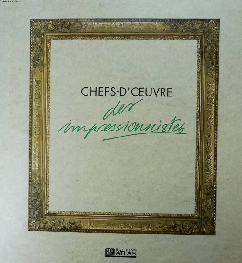 Chefs-d'œuvre des impressionnistes - Atlas - livre