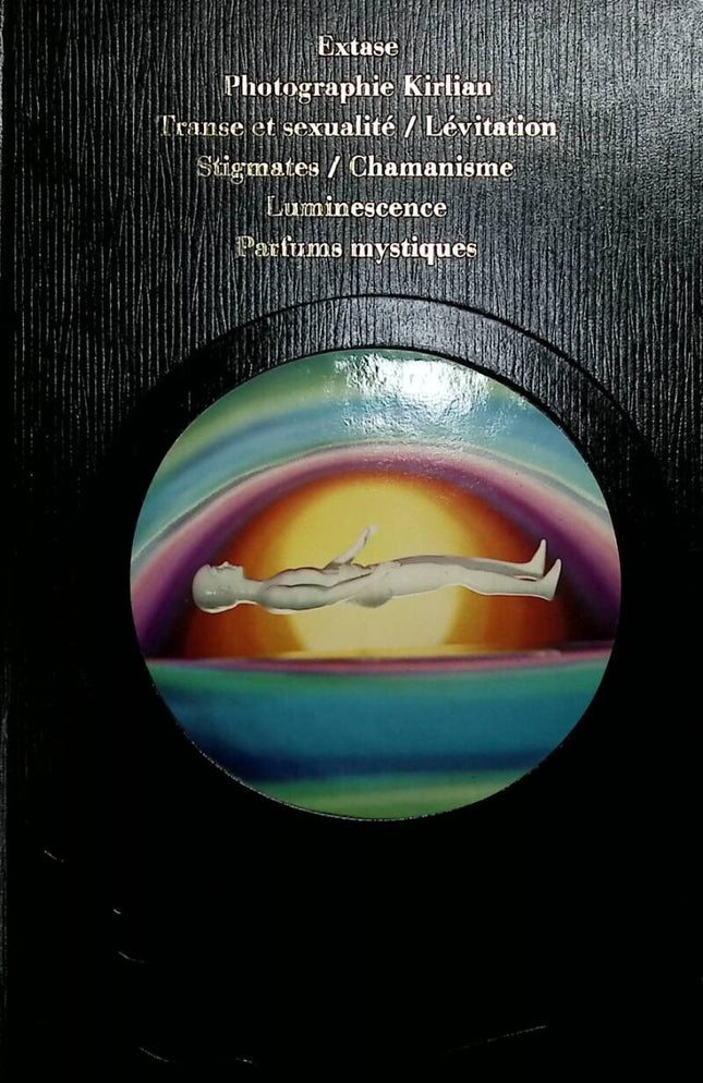 Bodies of Prodigy. Ekstase, Kirlian-Fotografie, Trance und Sexualität, Levitation, Stigmata, Schamanismus, Lumineszenz, mystische Parfums - Mircea Eliade - 1977 - Buch