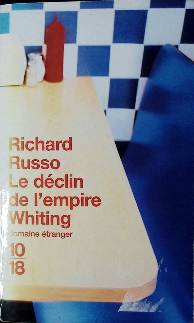 The Decline of the Whiting Empire - Richard Russo - 2004 - book