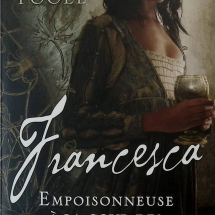 Francesca. Empoisonneuse à la Cour des Borgia - Sara Poole - 2013 - livre