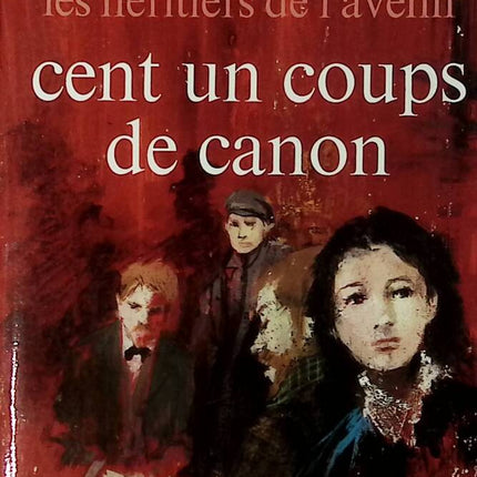 Hundert und ein Kanonenschuss - Henri Troyat - Die Erben der Zukunft Band 2 - 1972 - Buch