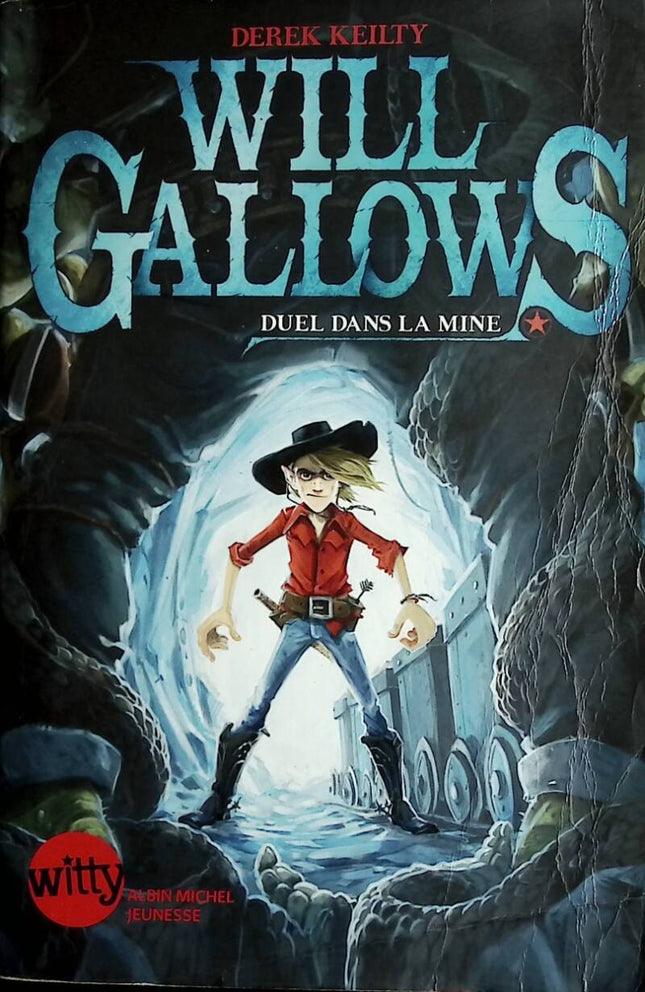 Will Gallows – Duell in der Mine – Derek Keilty – 2012 – Buch