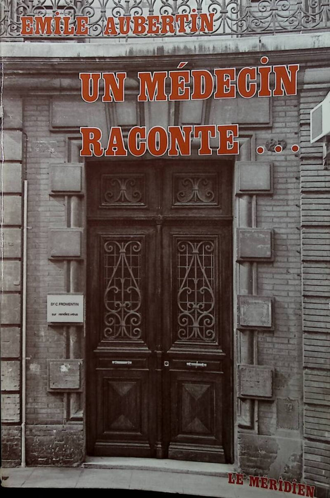 Un médecin raconte - Emile Aubertin - 1978 - livre
