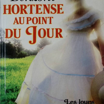 Hortense au point du jour - Les loups de Lauzargues tome 2 Juliette Benzoni - 1985 - livre