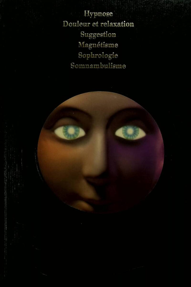 Der magnetische Blick - Hypnose, Schmerz und Entspannung, Suggestion, Magnetismus, Sophrologie, Schlafwandeln - Parapsychologie - 1977 - Buch