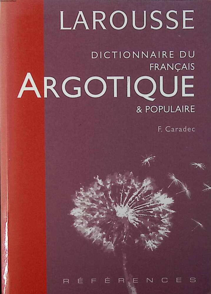 Dictionnaire du français argotique et populaire - François Caradec - 2001 - livre