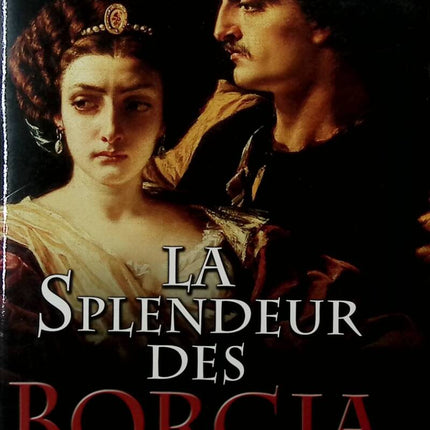 The Splendor of the Borgias. Volume 1. The Purple and the Iron. 2. The Vatican Suppers - Pigaillem Henri - 2012 - book