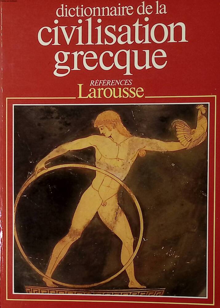 Dictionnaire De La Civilisation Grecque - G. M.-F. Rachet - 1987 - livre