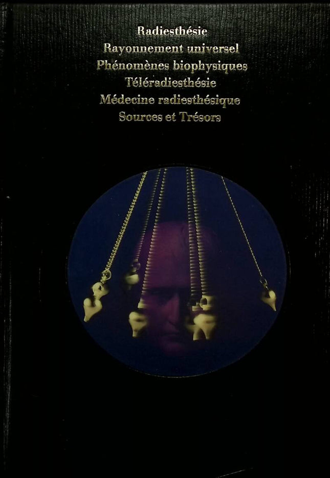 Die Kräfte des Pendels. Wünschelrutengehen - Universelle Strahlung - Biophysikalische Phänomene - Tele-Wünschelrutengehen - Wünschelrutenmedizin - Quellen und Schätze - 1977 - Buch