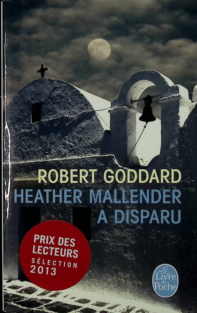 Heather Mallender a disparu - Robert Goddard - livre