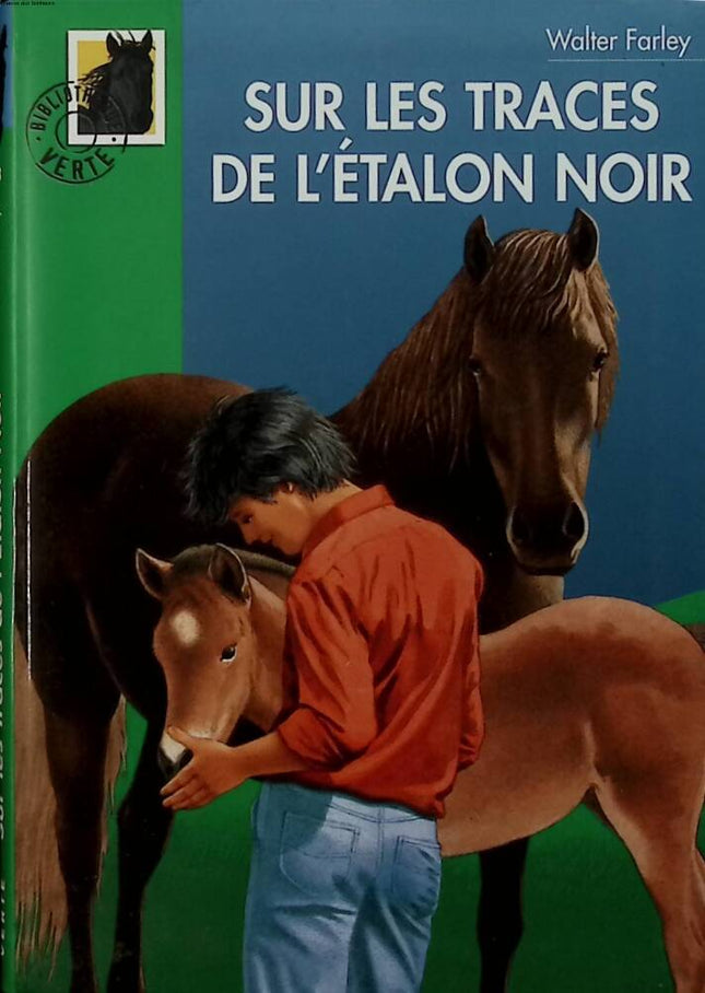 Sur les traces de l'Etalon noir - Bibliothèque verte - Walter Farley - 2004 - livre
