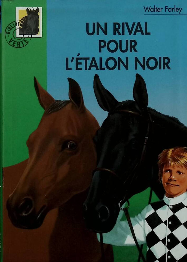 Un Rival Pour L'étalon Noir - Bibliothèque verte - Walter Farley - 2002 - livre
