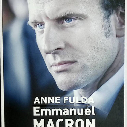 Emmanuel Macron, so ein perfekter junger Mann - Anne Fulda - 2017 - Buch