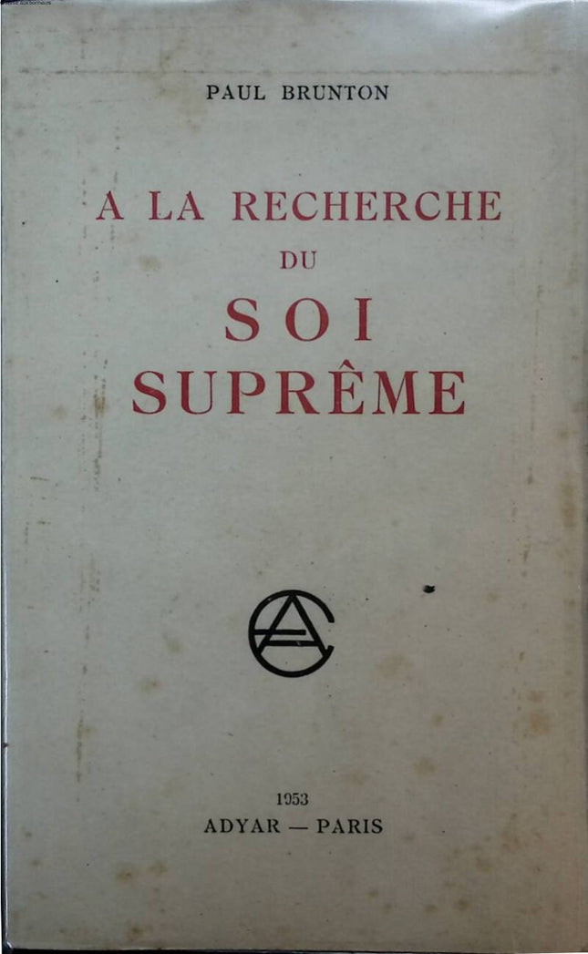 A la recherche du soi suprême - Paul Brunton - 1953 - livre