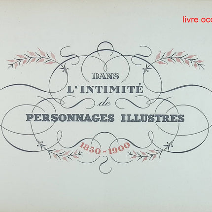 Dans l'intimités de personnages illustrés - 1850 1900 - Album second - Album de photographies - livre