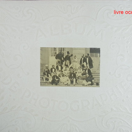 Dans l'intimités de personnages illustrés - 1842 1890 - Album premier- Album de photographies - livre