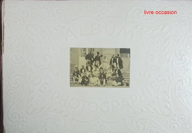 Dans l'intimités de personnages illustrés - 1842 1890 - Album premier- Album de photographies - livre