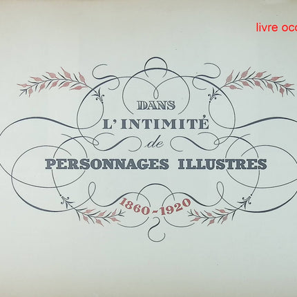 Dans l'intimités de personnages illustrés - 1860 1920 - Album sixième - Album de photographies - livre