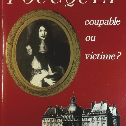 Foucquet, coupable ou victime ? - Georges Bordonove - Livre