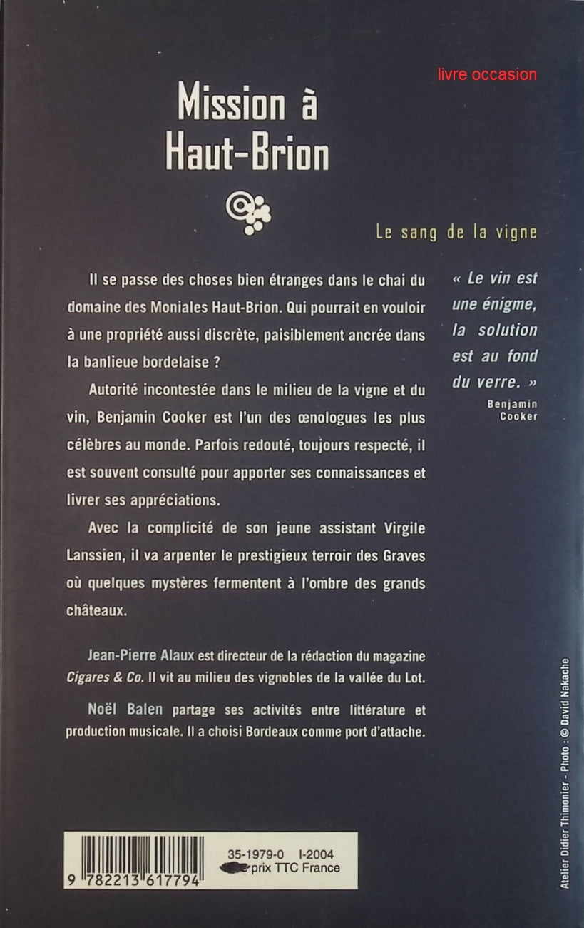 Le sang de la vigne, tome 1 : Mission à Haut-Brion - Jean-Pierre Alaux Noël Balen - Livre