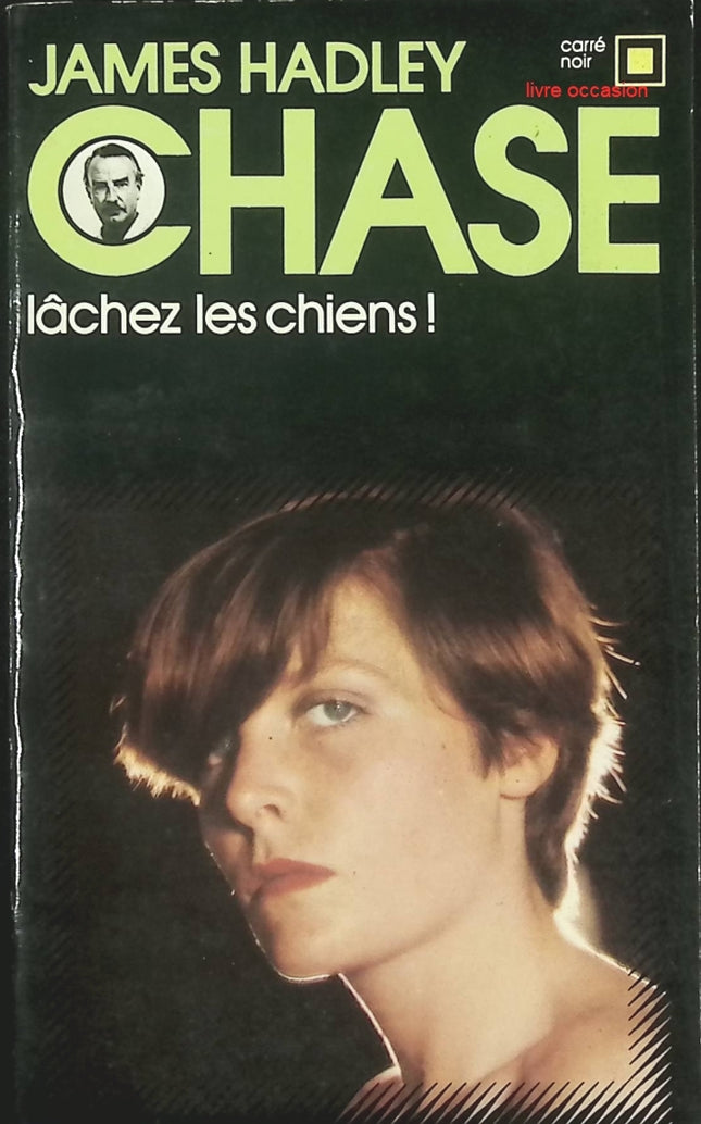 Lâchez les chiens ! – James Hadley Chase | Roman policier noir - livre