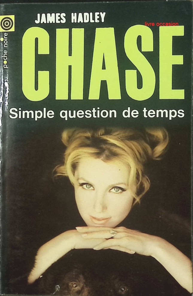 Simple question de temps – James Hadley Chase | Roman policier noir - livre