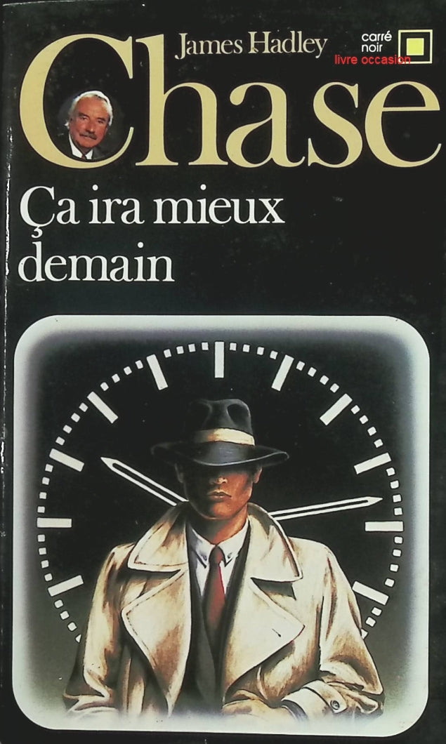 Ça ira mieux demain – James Hadley Chase | Polar noir Carré Noir - livre