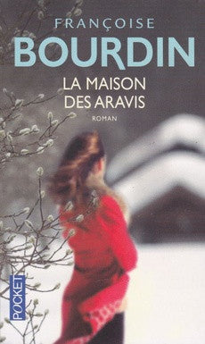 Roman contemporain famille secrets montagne La Maison des Aravis – Françoise Bourdin - Livre