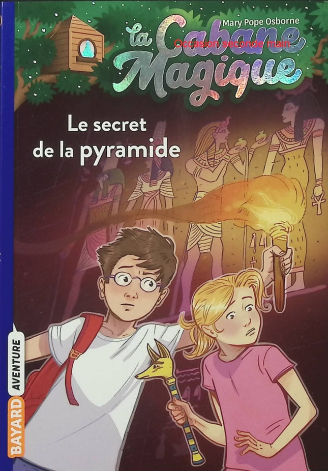 La Cabane magique Tome 3 – Le secret de la pyramide – Mary Pope Osborne – Roman jeunesse, aventure et Égypte antique - Livre
