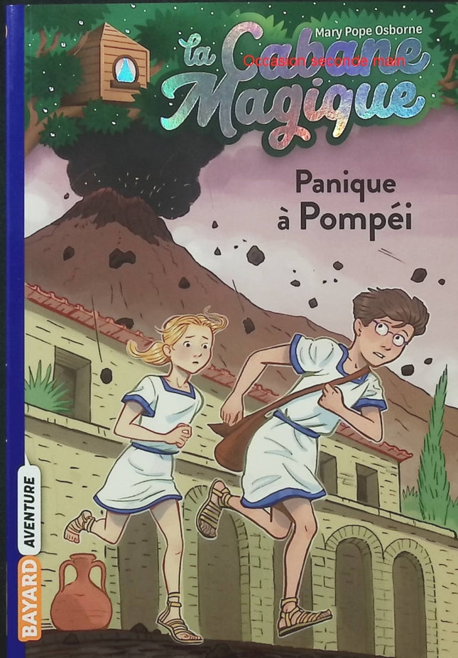 La Cabane magique Tome 8 – Panique à Pompéi – Mary Pope Osborne – Roman jeunesse, aventure et histoire - Livre