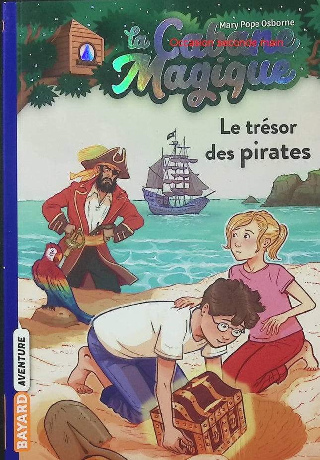 La Cabane magique Tome 4 – Le Trésor des pirates – Mary Pope Osborne – Roman jeunesse aventure et voyage - Livre