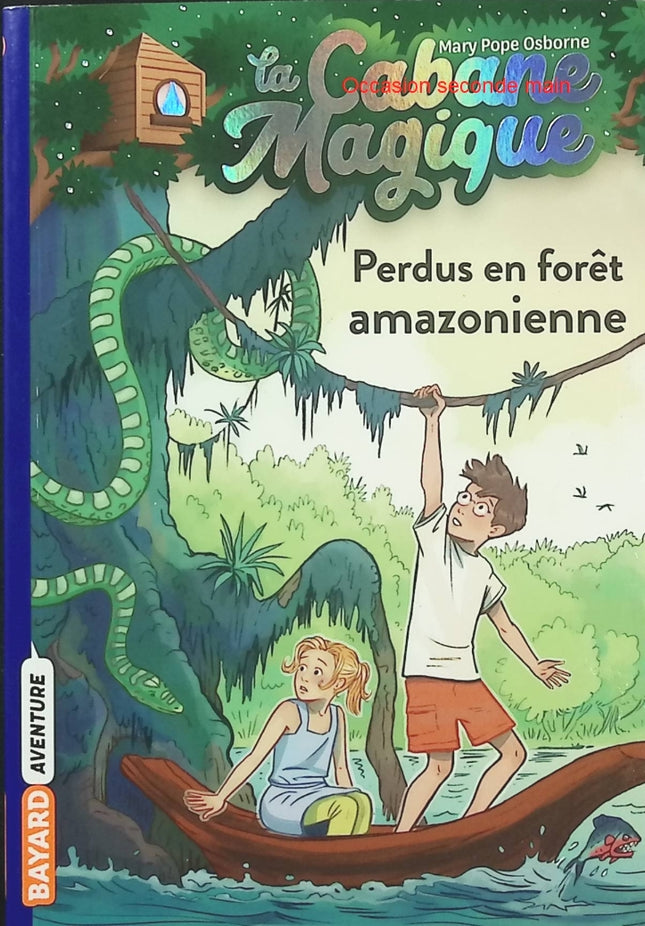 La Cabane magique Tome 5 – Perdus en forêt amazonienne – Mary Pope Osborne – Roman jeunesse, aventure et découverte - Livre